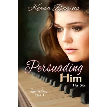 Persuading Him: A Modern Persuasion Retelling