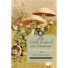 Our Edible Toadstools and Mushrooms: And How to Distinguish Them