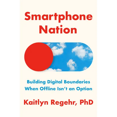 Smartphone Nation: Building Digital Boundaries When Offline Isn't an Option