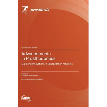 Advancements in Prosthodontics: Exploring Innovations in Rehabilitation Medicine
