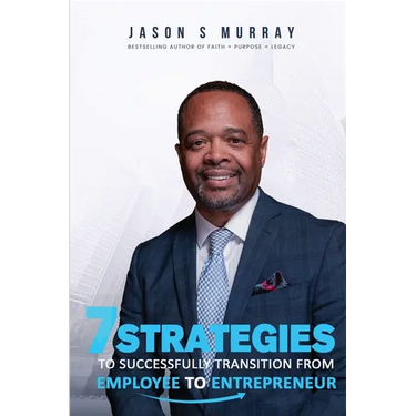 7 Strategies To Successfully Transition From Employee To Entrepreneur