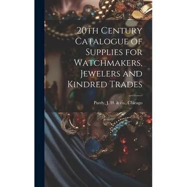 20th Century Catalogue of Supplies for Watchmakers, Jewelers and Kindred Trades