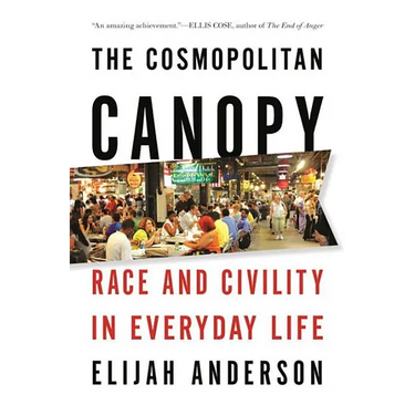 The Cosmopolitan Canopy: Race and Civility in Everyday Life