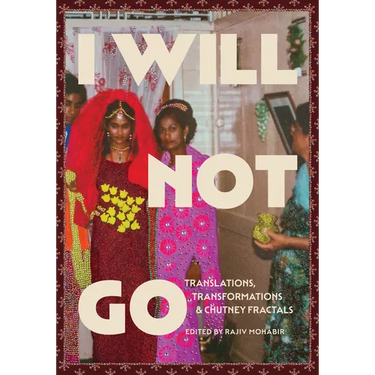 I Will Not Go: Translations, Transformations, and Chutney Fractals