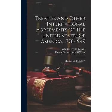 Treaties And Other International Agreements Of The United States Of America, 1776-1949: Multilateral, 1946-1949