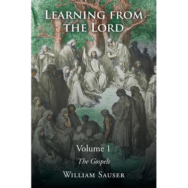 Learning from the Lord: The Gospels: Volume 1