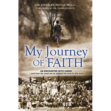 My Journey of Faith: An Encounter with Christ...and How He Used Me to Spread His Love to the Poor