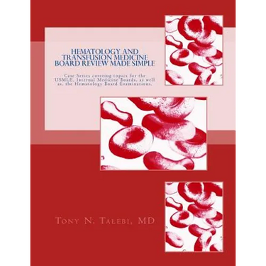 Hematology and Transfusion Medicine Board Review Made Simple: Case Series which cover topics for the USMLE, Internal medicine Board, as well as, the H