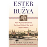 Ester and Ruzya: How My Grandmothers Survived Hitler's War and Stalin's Peace