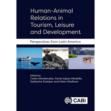 Human-Animal Relations in Tourism, Leisure and Development: Perspectives from Latin America