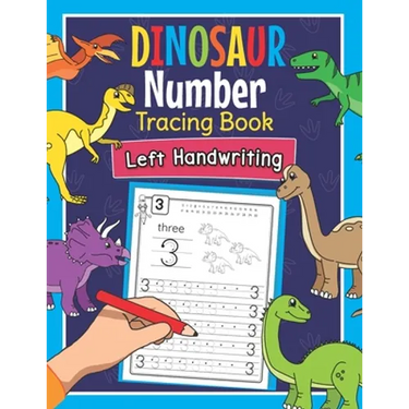 Dinosaur Number Tracing Book Left Handwriting: Dino Practice Workbook for Left-Handed Preschoolers - Perfect Math Learning Worksheets for Kindergarten