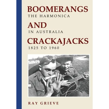 Boomerangs and Crackajacks: The Harmonica in Australia 1825-1960