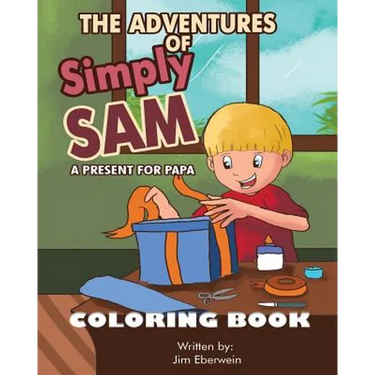 The Adventures of Simply Sam: A Present For PAPA Coloring Book