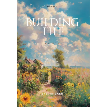 Building Life: A Memoir