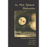 In the Space Between: Stories & Sketches