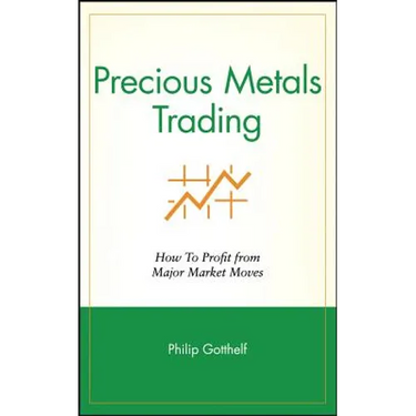 Precious Metals Trading: How to Profit from Major Market Moves