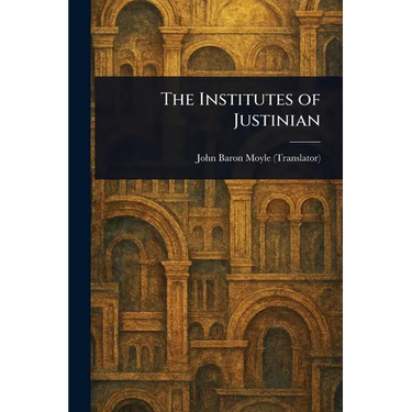 The Institutes of Justinian
