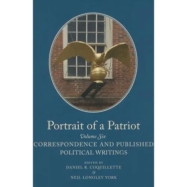 Portrait of a Patriot, Volume 6: The Major Political and Legal Papers of Josiah Quincy Junior Volume 85