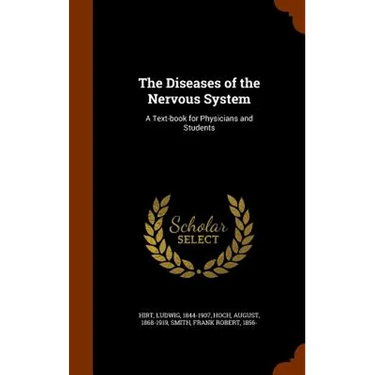 The Diseases of the Nervous System: A Text-book for Physicians and Students