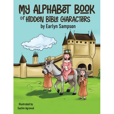 My Alphabet Book: Of Hidden Characters of the Bible