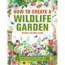 How to Create a Wildlife Garden: Encouraging Birds, Bees and Butterflies Into Your Outside Space