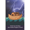 Finish Your Ark Now: : the Prudent Prepper's Primer!
