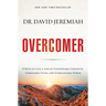 Overcomer: 8 Ways to Live a Life of Unstoppable Strength, Unmovable Faith, and Unbelievable Power