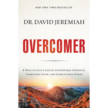 Overcomer: 8 Ways to Live a Life of Unstoppable Strength, Unmovable Faith, and Unbelievable Power