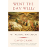 Went the Day Well?: Witnessing Waterloo