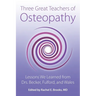 Three Great Teachers of Osteopathy: Lessons We Learned from Drs. Becker, Fulford, and Wales