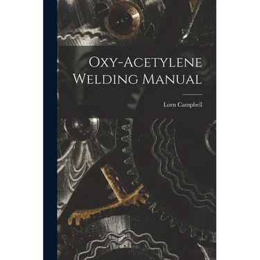 Oxy-Acetylene Welding Manual