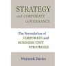 Strategy and Corporate Governance: The Formulation of Corporate and Business-Unit Strategies