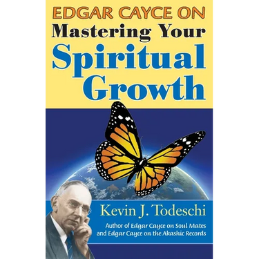 Edgar Cayce on Mastering Your Spiritual Growth