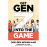 Get Gen Z Into the Game: The Playbook for Winning with Young Talent