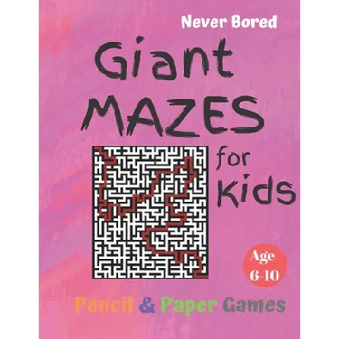 GIANT MAZES for Kids: Puzzle Games Age 6-10:: NEVER BORED Paper & Pencil Games -- Kids Activity Book, Pink- Find your way - Fun Activities f
