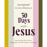 30 Days with Jesus Bible Study Guide: Experiencing His Presence Throughout the Old and New Testaments