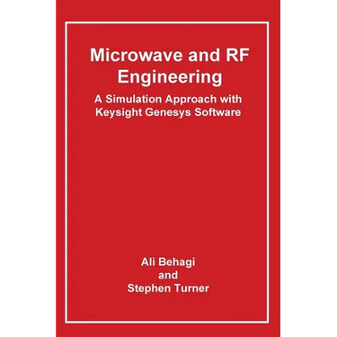 Microwave and RF Engineering- A Simulation Approach with Keysight Genesys Software