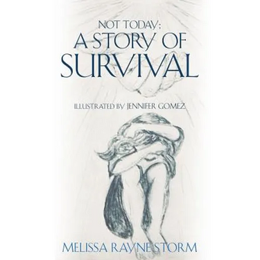 Not Today: A Story Of Survival