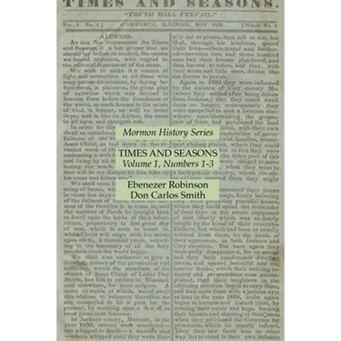Times and Seasons Volume 1, Numbers 1-3: Mormon History Series