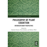 Philosophy of Plant Cognition: Interdisciplinary Perspectives
