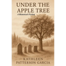 Under the Apple Tree: A Historical Fiction