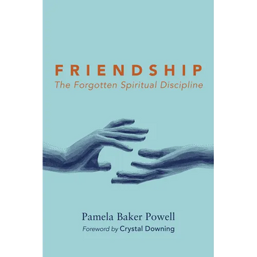 Friendship: The Forgotten Spiritual Discipline