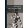 A Manual of Elementary Law