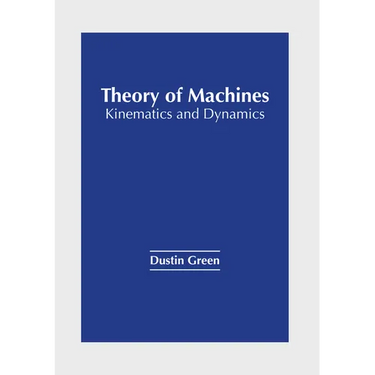 Theory of Machines: Kinematics and Dynamics