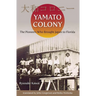 Yamato Colony: The Pioneers Who Brought Japan to Florida