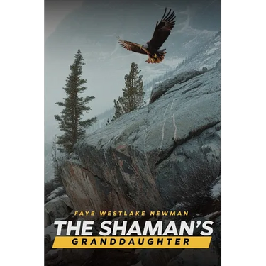 The Shaman's Granddaughter: One Woman's Journey To Find Her Path