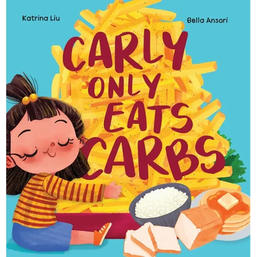 Carly Only Eats Carbs (a Tale of a Picky Eater)