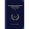 Land And Fresh Water Shells Of North America: Pulmonata Geophila; Volume 1