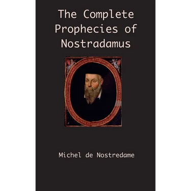 The Complete Prophecies of Nostradamus