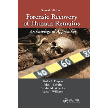 Forensic Recovery of Human Remains: Archaeological Approaches, Second Edition